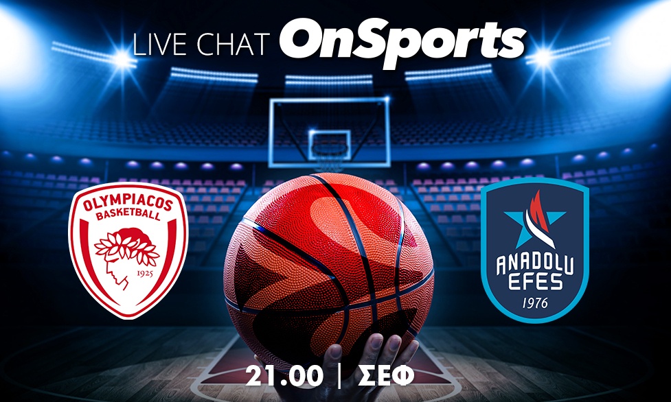 Live Chat Ολυμπιακός - Αναντολού Εφές