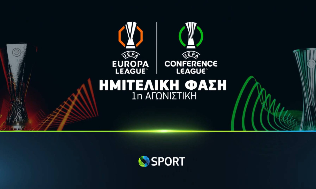UEFA Europa & Conference League: Η ημιτελική φάση ξεκινά στην COSMOTE TV