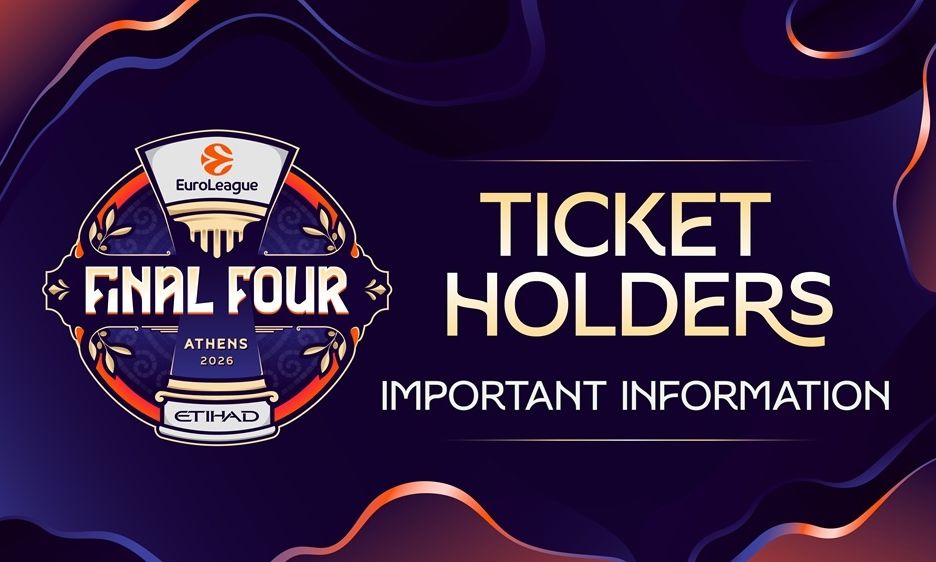 Euroleague: Τι πρέπει να κάνουν όσοι έχουν πάρει εισιτήρια για το Final Four του «T-Center Athens»