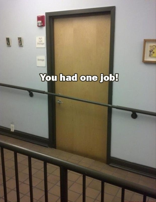You had one job… (photos)