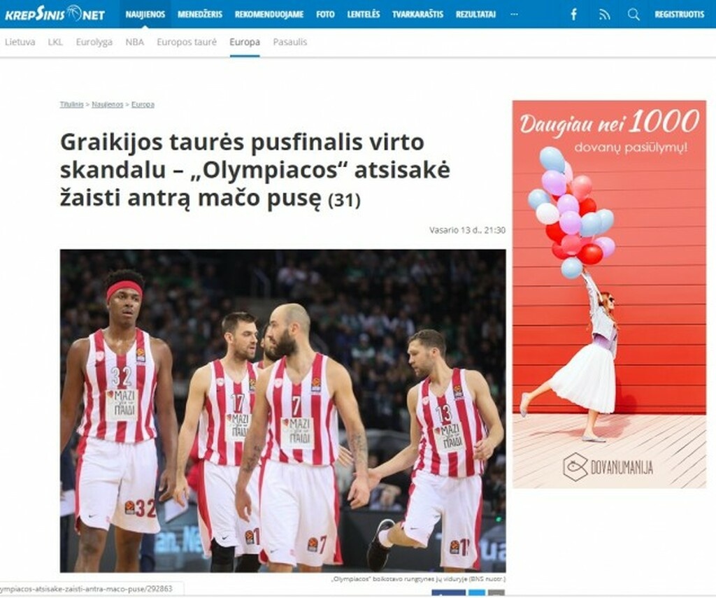 Η λιθουανική «Krepsinis» ασχολήθηκε με το θέμα «Ο ημιτελικός του Κυπέλλου Ελλάδος μετατράπηκε σε σκάνδαλο. Ο Ολυμπιακός αρνήθηκε να αγωνιστεί στο δεύτερο ημίχρονο του αγώνα», ανέφερε χαρακτηριστικά.