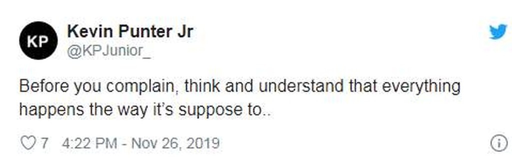 «Πριν παραπονεθείς, σκέψου και κατανόησε ότι όλα συμβαίνουν με τον τρόπο που θα 'πρεπε...», ήταν το τιτίβισμά του.