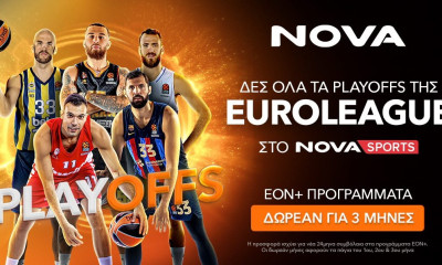 NOVA: Δες όλα τα Playoffs της EuroLeague στο Novasports με τα προγράμματα ΕΟΝ+!