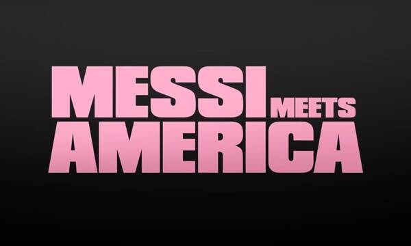 Λιονέλ Μέσι: Εντυπωσιάζει το τρέιλερ για το ντοκιμαντέρ της «απόβασης» του Αργεντινού στις ΗΠΑ