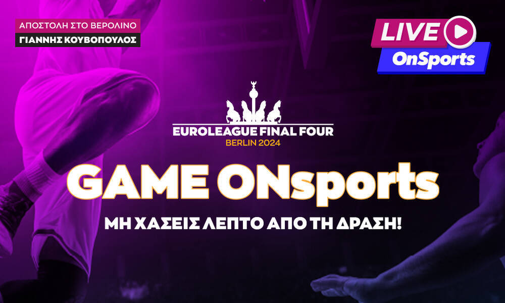Live εκπομπή: To Onsports στο Final 4 Euroleague 2024 - Το Pre Game του μεγάλου τελικού