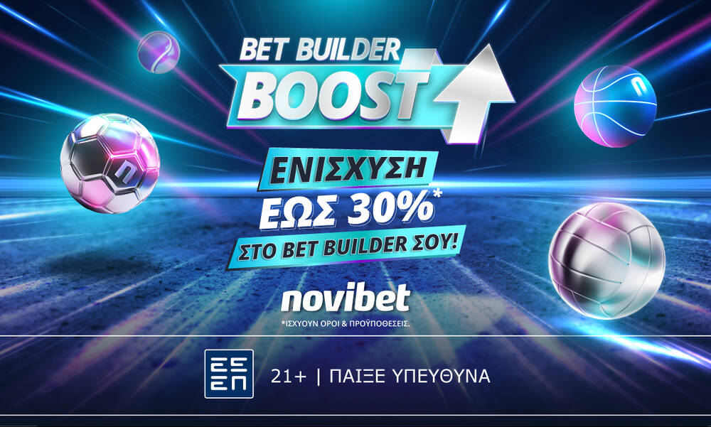 Το Bet Builder Boost όπως θα ήθελες να είναι, στη Novibet!