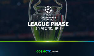 Η League Phase του UEFA Champions League ξεκινά στην COSMOTE TV