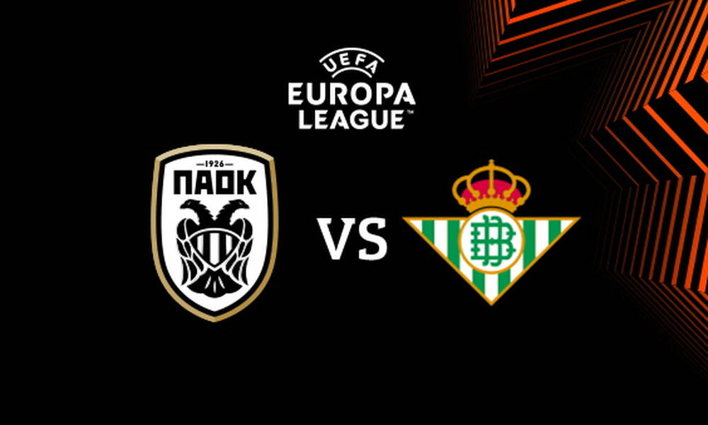 LIVE CHAT ΠΑΟΚ - Ρεάλ Μπέτις: Η κρίσιμη «μάχη» για το Europa League