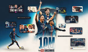 Παρί Σεν Ζερμέν: Ξεπέρασε τα 10 εκατ. συνδρομητές στο YouTube