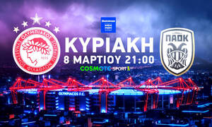 Ολυμπιακός-ΠΑΟΚ: Το ντέρμπι κορυφής της Stoiximan Super League παίζει στην COSMOTE TV