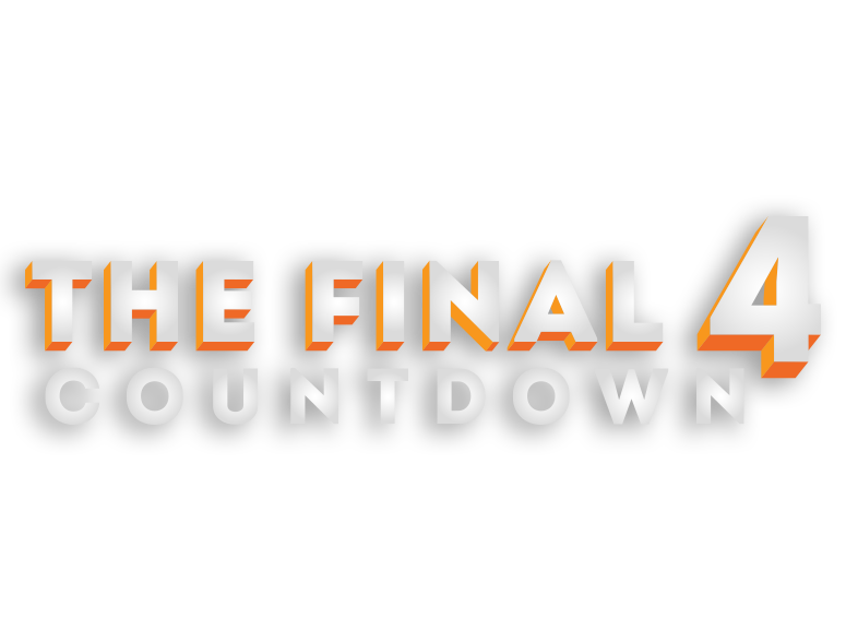 THE FINAL 4 COUNTDOWN