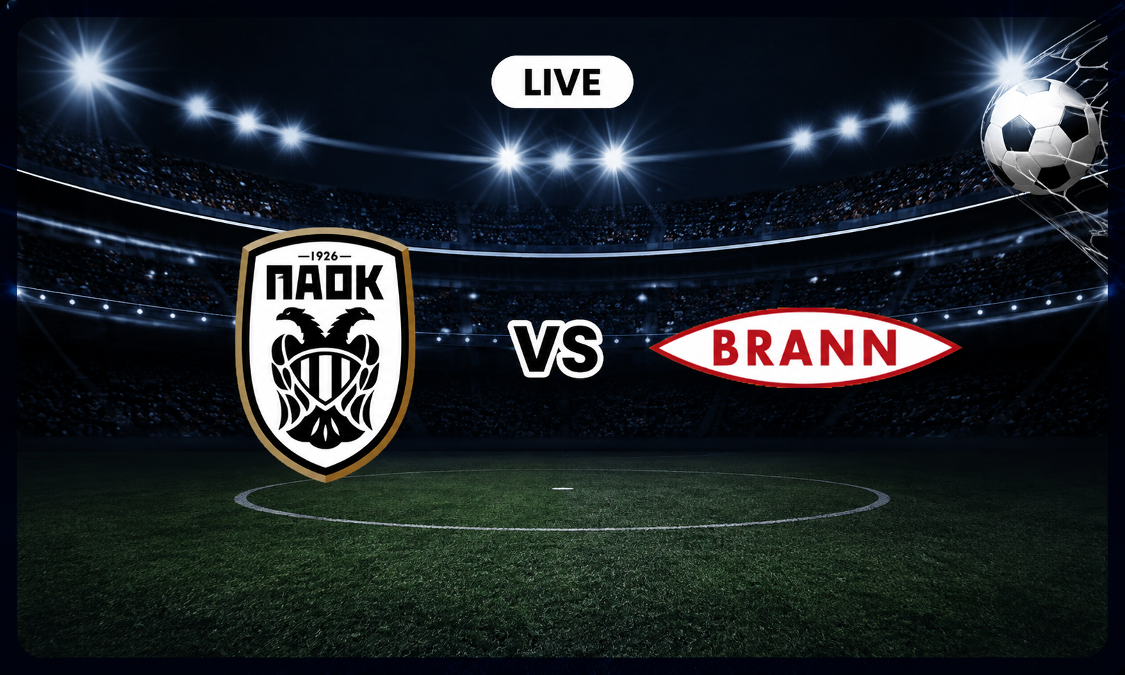 LIVE: ΠΑΟΚ - Μπραν για τα playoffs του Conference League